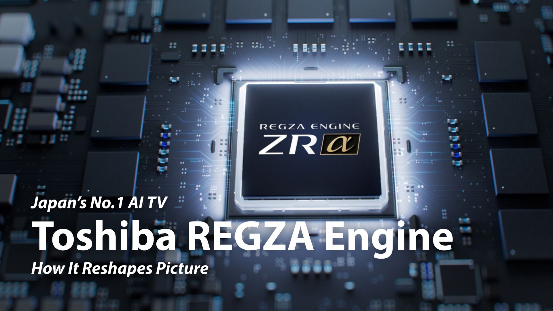 AI TV Picture with Toshiba REGZA Engine